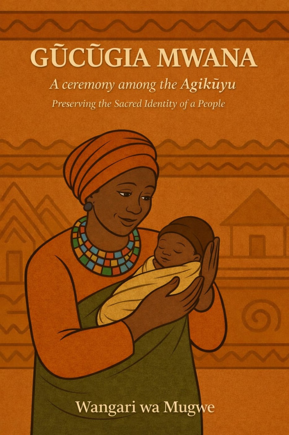 Cover of Gũcũgia Mwana by Wangari wa Mugwe
